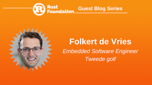 A graphic stating author's name (Folkert de Vries) and title (Embedded Software Engineer @ Tweede golf)