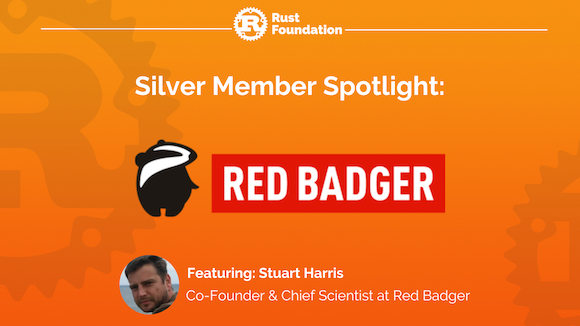 Rust Foundation Member Spotlight: Red Badger Featuring Stuart Harris (Co-Founder & Chief Scientist at Red Badger)